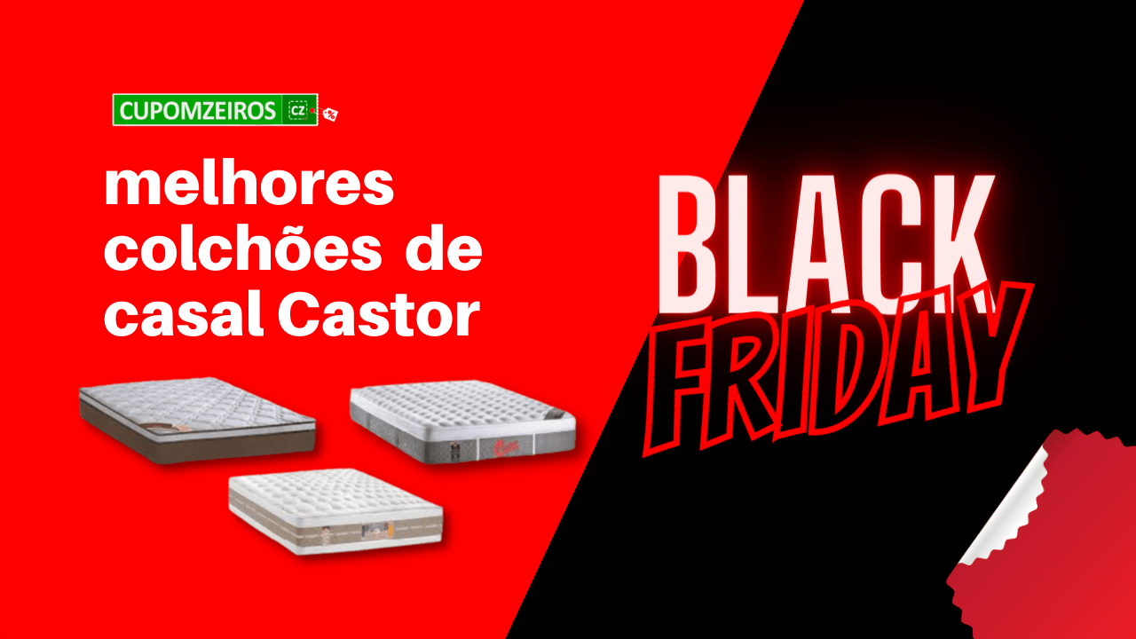 Colchão Casal Castor Black Friday: 5 Ofertas Incríveis!