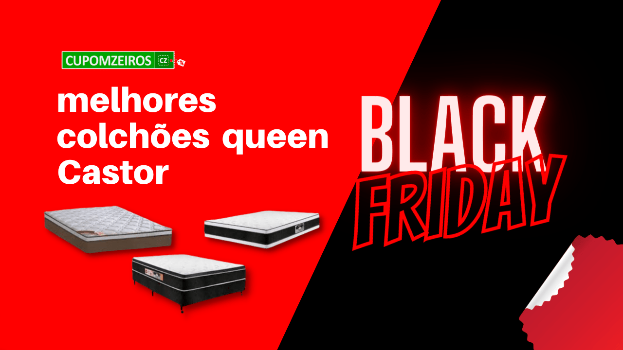 Colchão Queen Castor Black Friday: os 5 Melhores à Venda!