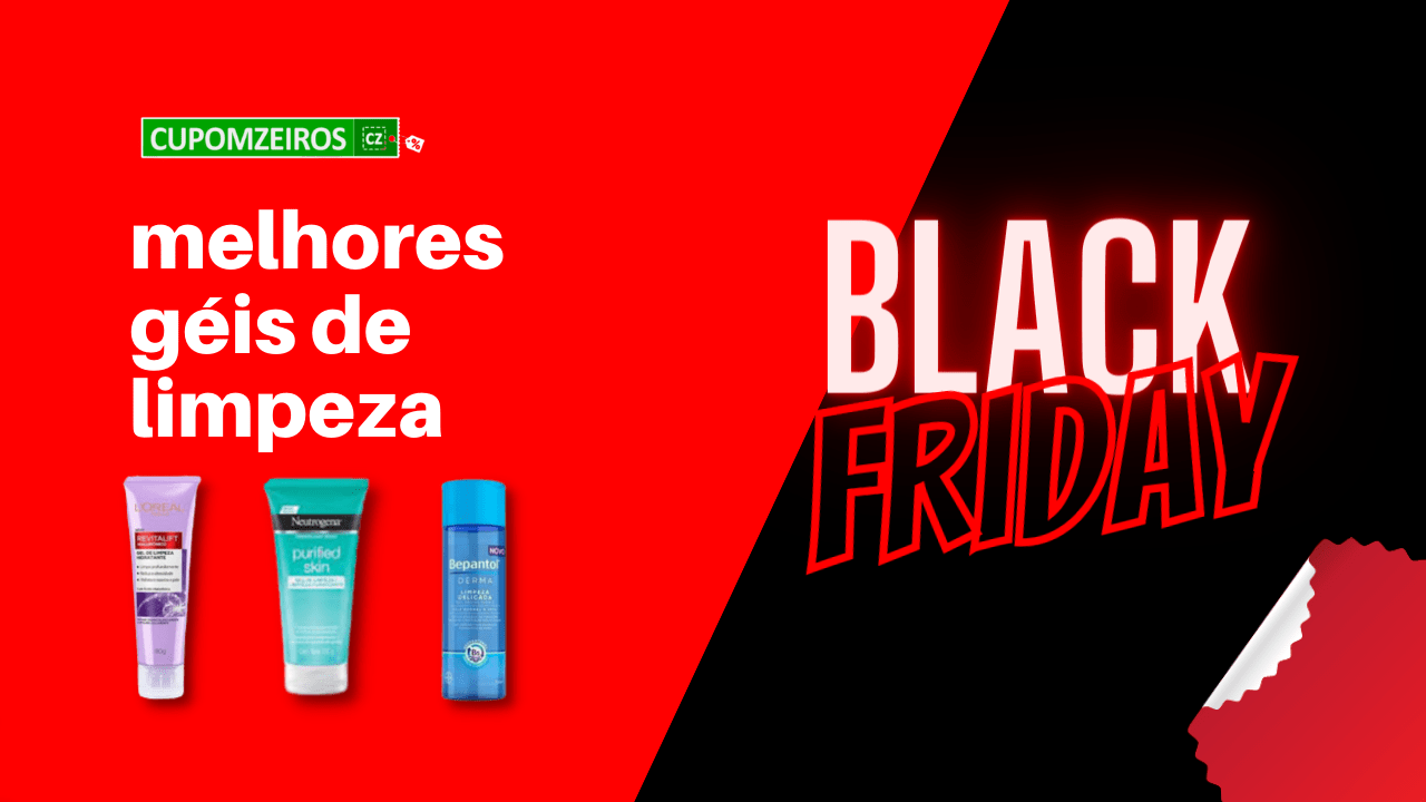 Gel de Limpeza Facial Black Friday: Confira o TOP 5!