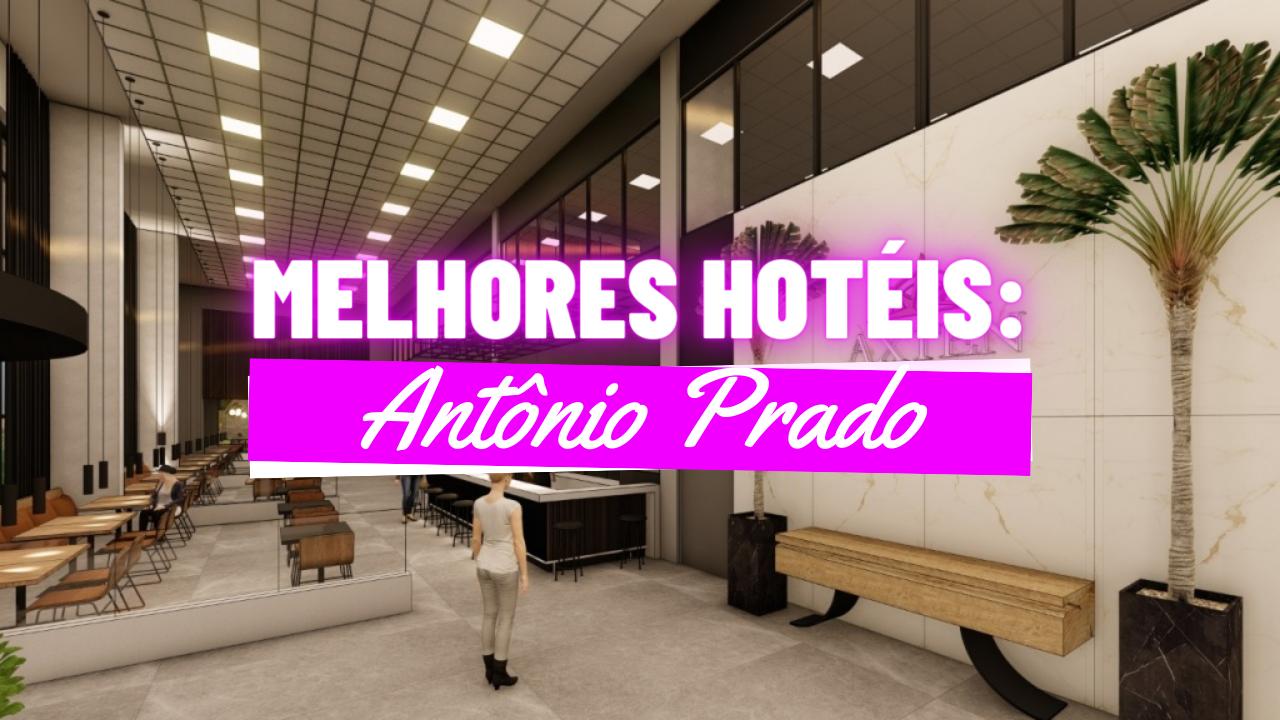 Melhores Hotéis em Antônio Prado