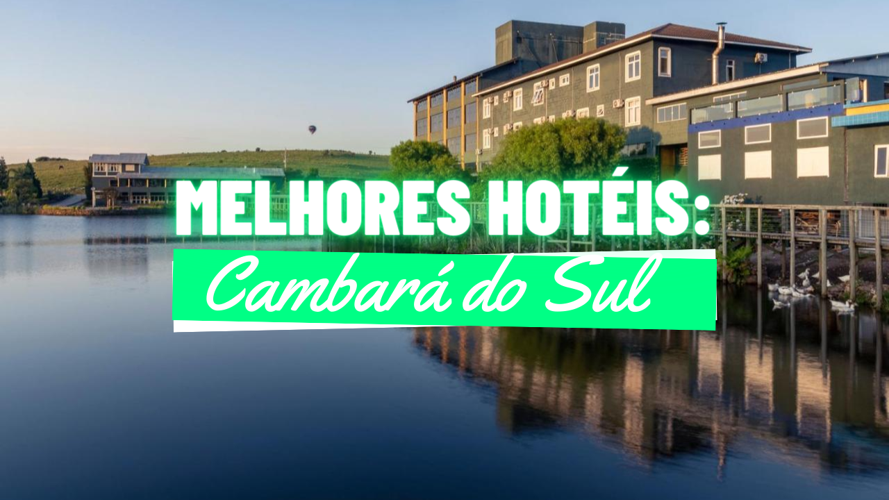 Melhores Hotéis em Cambará do Sul