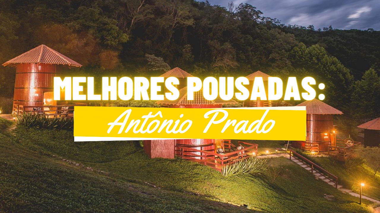 Melhores Pousadas em Antônio Prado