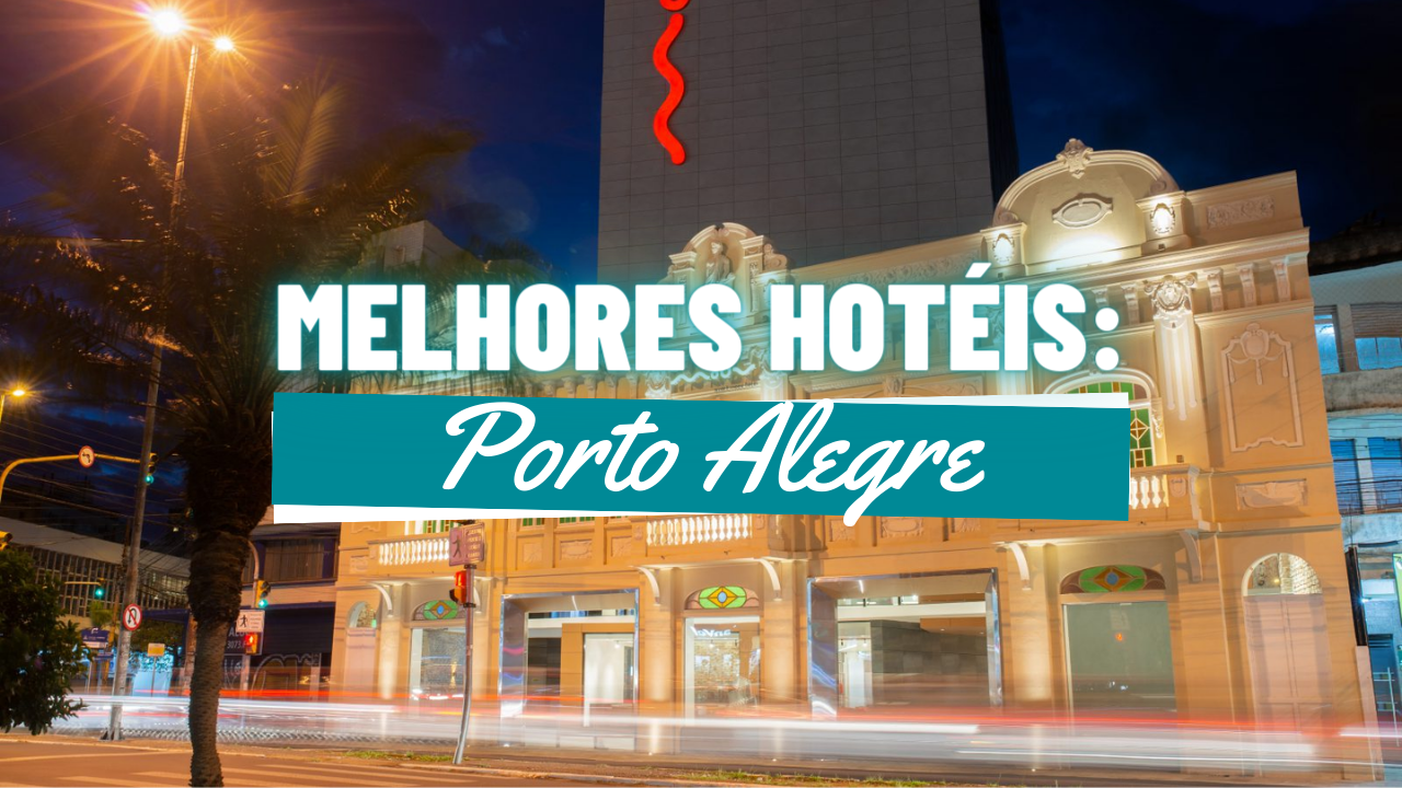 Melhores hotéis em Porto Alegre