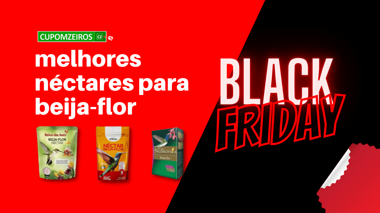 Néctar para Beija-flor Black Friday: Confira o TOP 5!