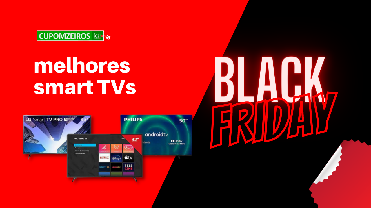 Smart TVs Black Friday: TOP 5 do Mercado!