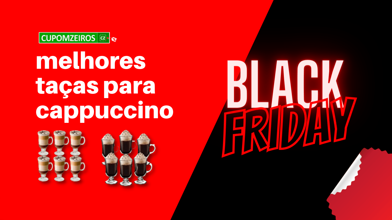 Taça para Cappuccino Black Friday: As 5 melhores!