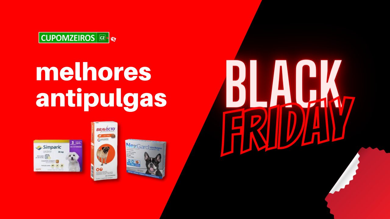 Antipulgas Black Friday - 5 Escolhas Para Economizar!