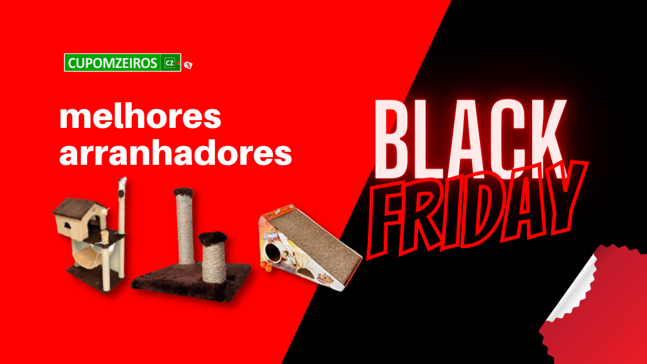 Arranhadores na Black Friday: 5 Melhores Opções!