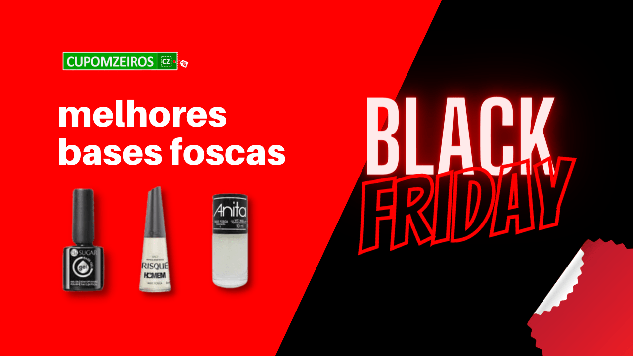 Bases Foscas Black Friday: Melhores Promoções