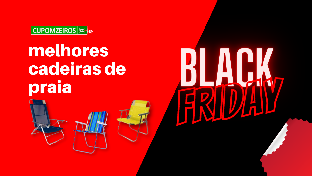 Cadeira de Praia Black Friday: Veja o TOP 5!