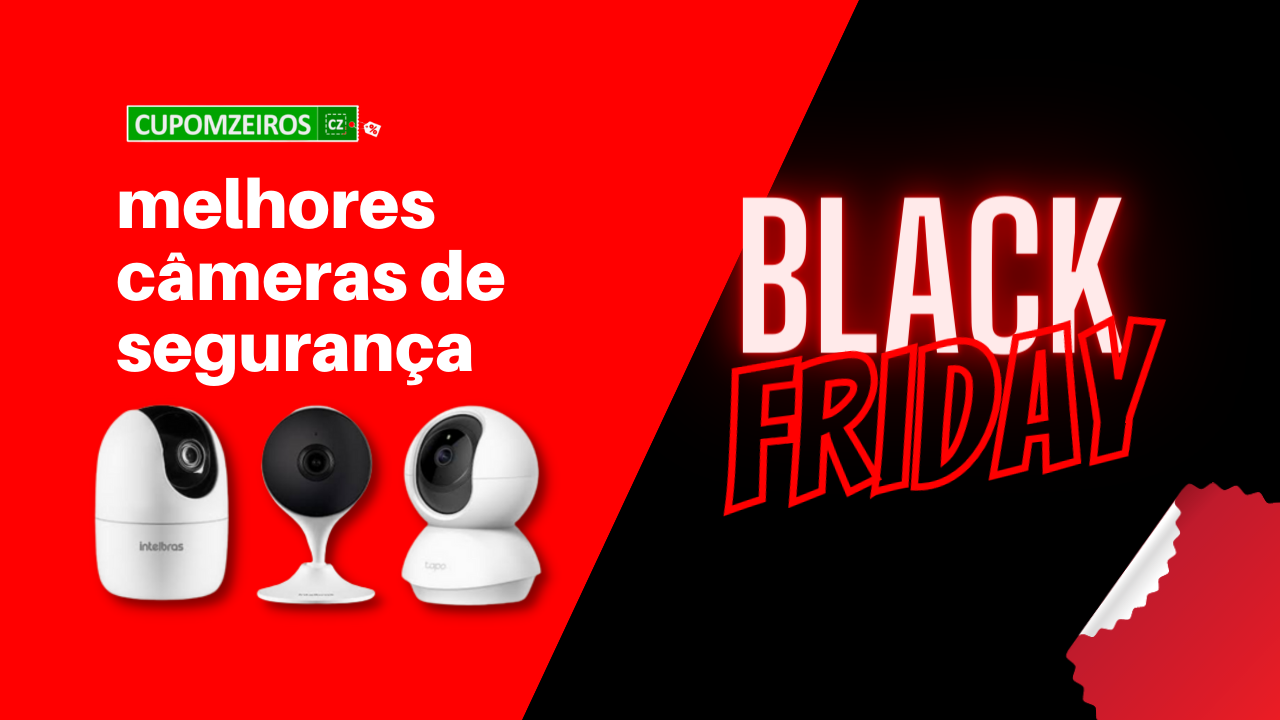 Câmera de Segurança Black Friday: 5 Ofertas Imperdíveis!