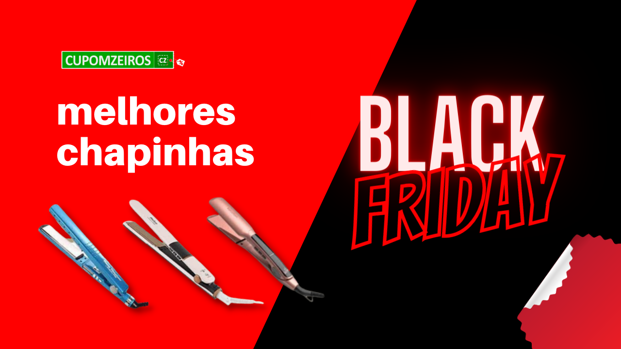 Chapinha Black Friday: Veja as 5 Melhores Ofertas!
