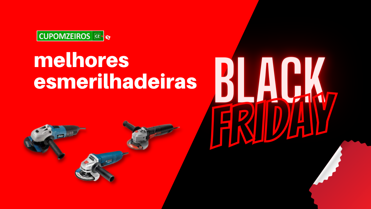 Esmerilhadeira Black Friday: Confira o TOP 05!