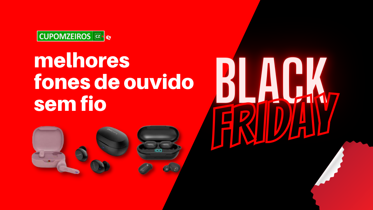 Fones de Ouvido Sem Fio Black Friday: TOP 5 Do Mercado