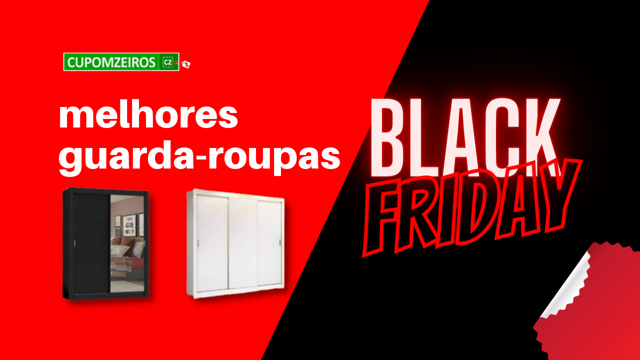 Guarda-roupas Black Friday: Conheça Os 5 Melhores!