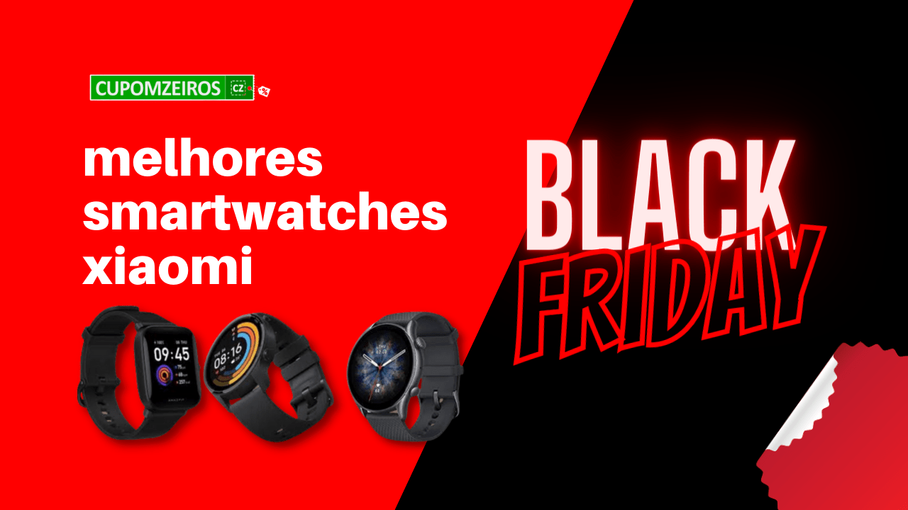 Smartwatches Xiaomi Black Friday: Melhores Do Mercado