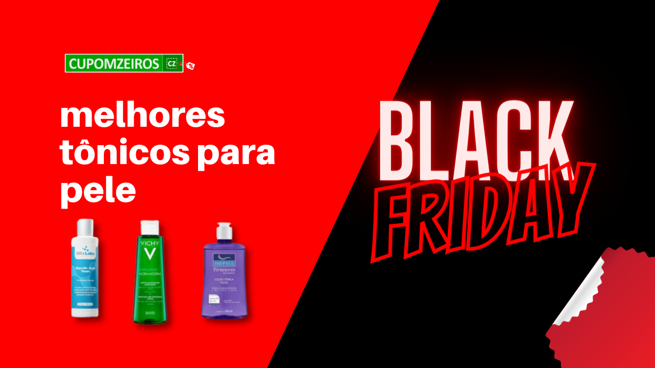 Tônico Para Pele Black Friday: As 5 Melhores Opções!