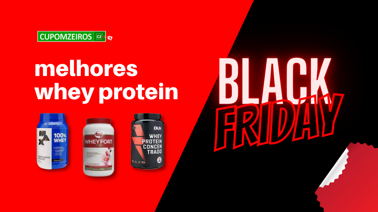 Whey Protein Black Friday: TOP 5 Ofertas do Mercado!