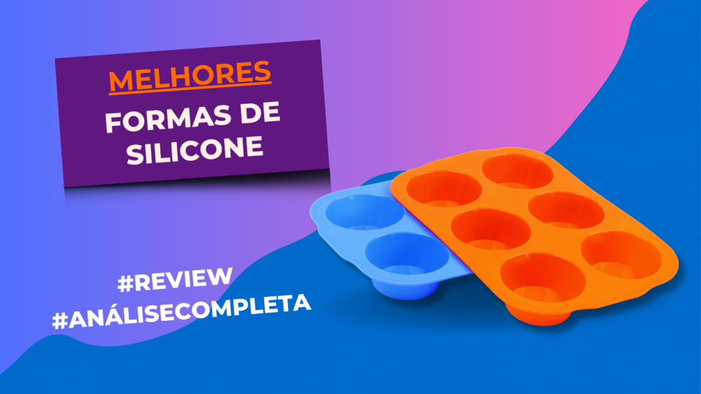 Melhores Formas de Silicone