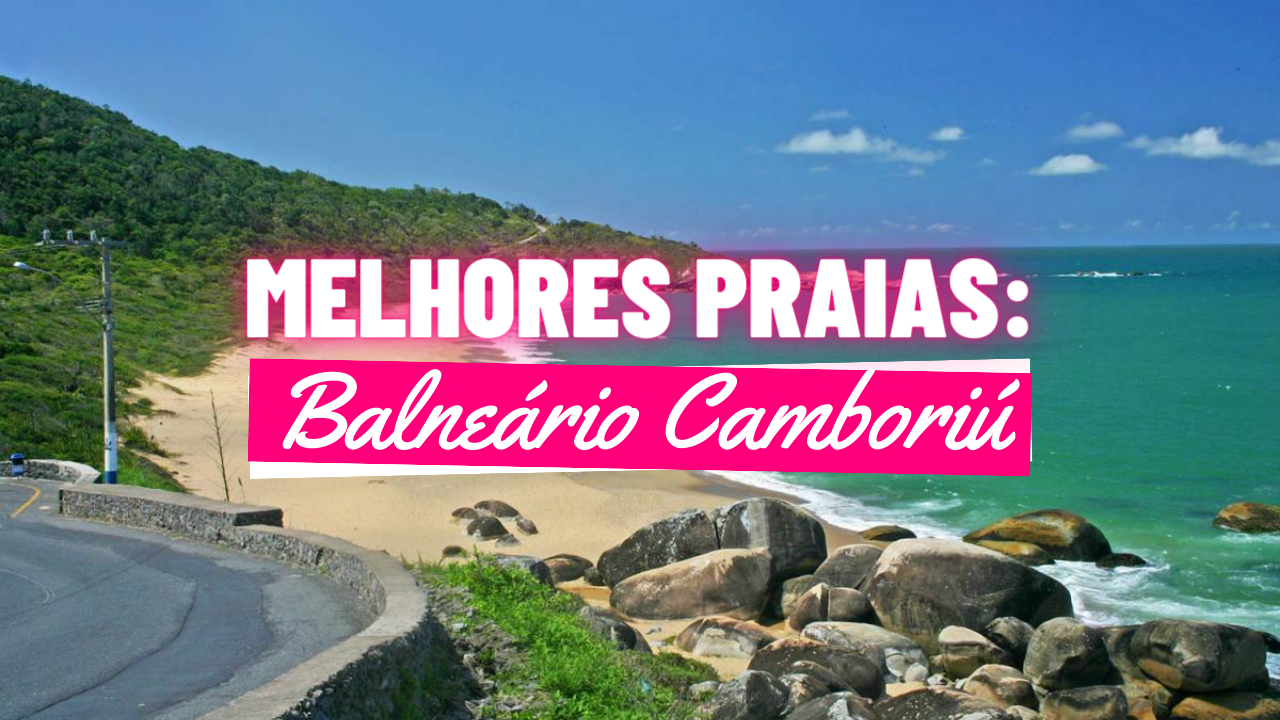 Melhores Praias de Balneário Camboriú