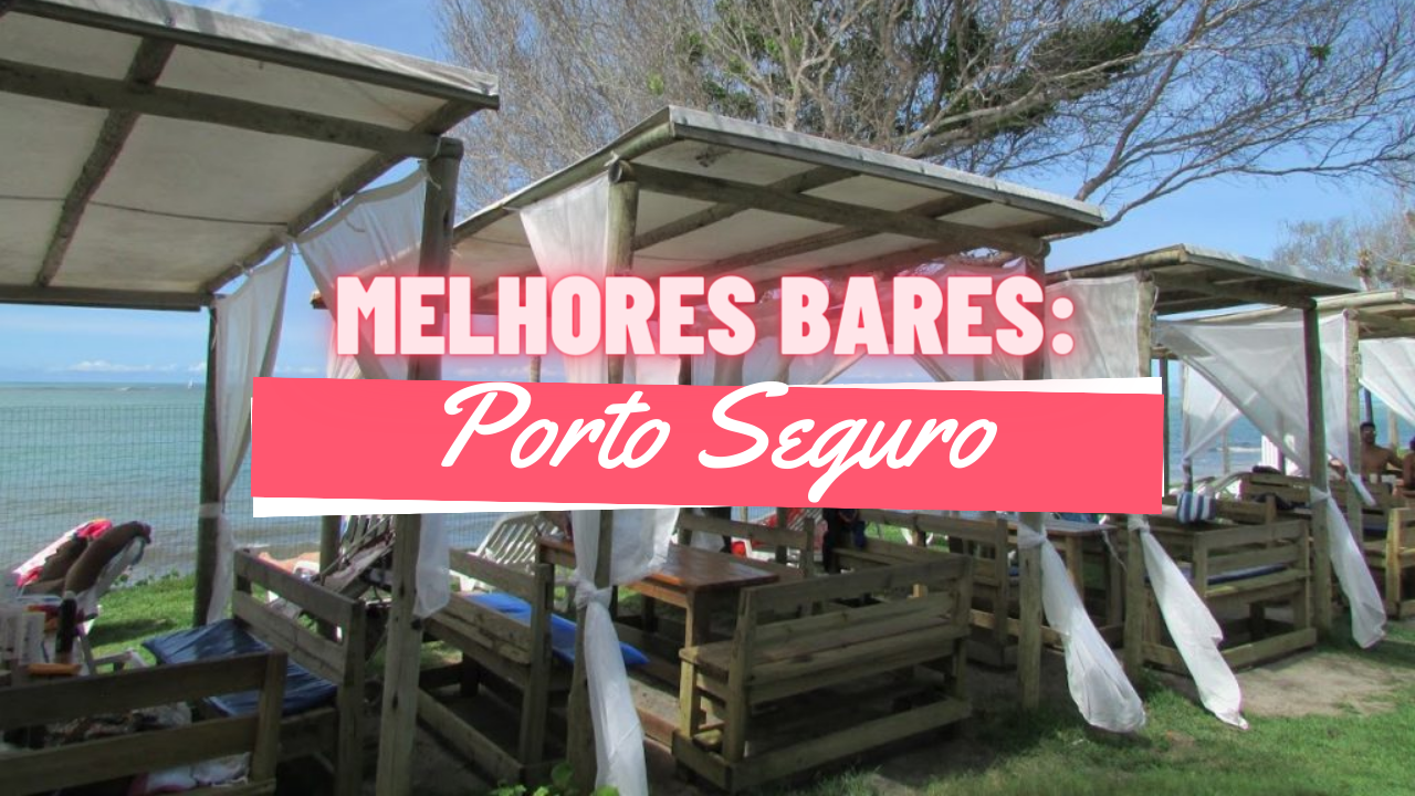 Melhores Bares em Porto Seguro