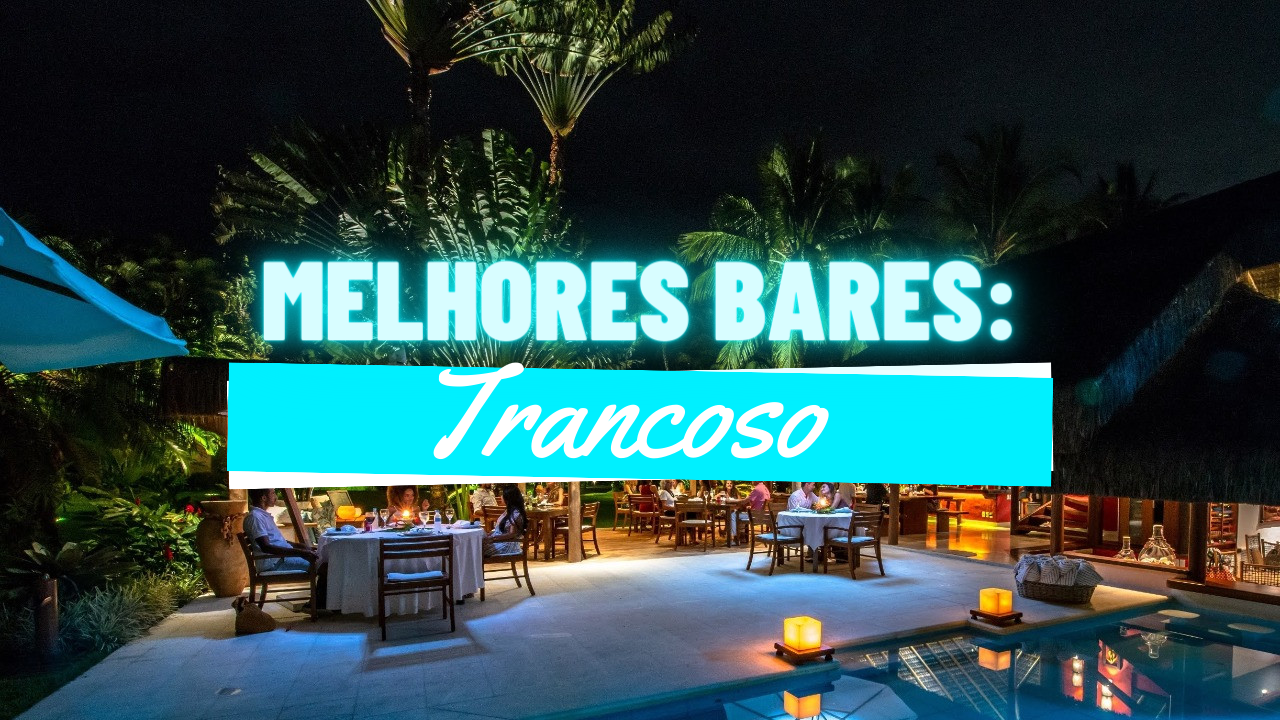 Melhores Bares em Trancoso