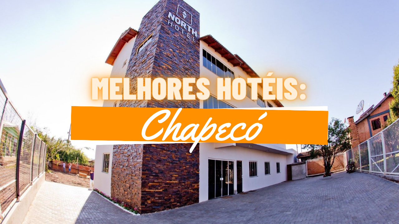Melhores Hotéis em Chapecó