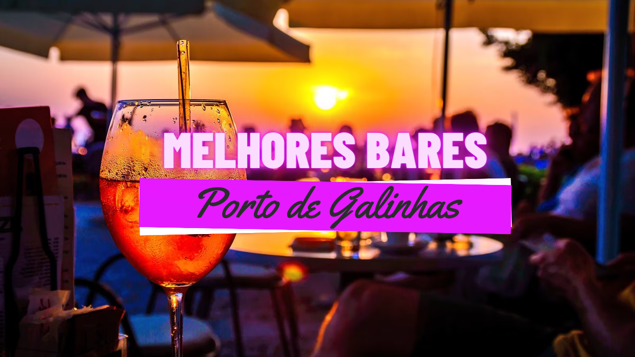 Melhores Bares em Porto de Galinhas