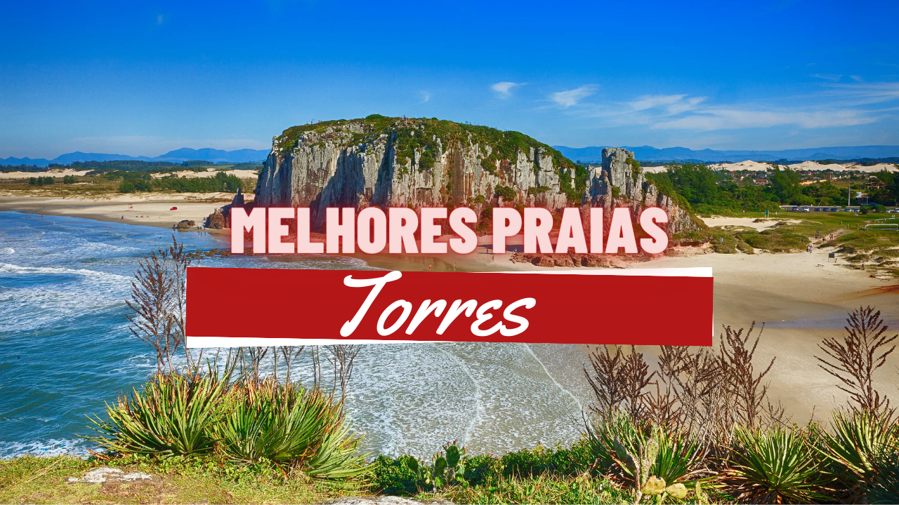 Melhores Praias em Torres