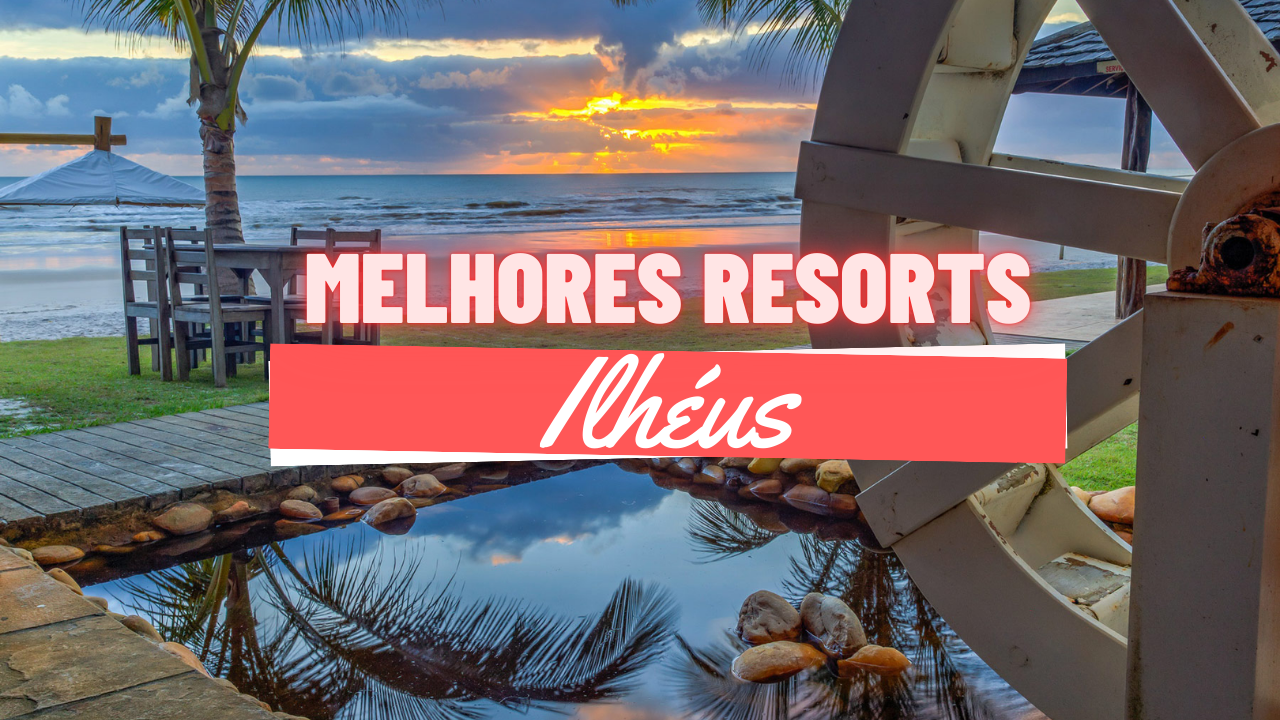 Melhores Resorts em Ilhéus