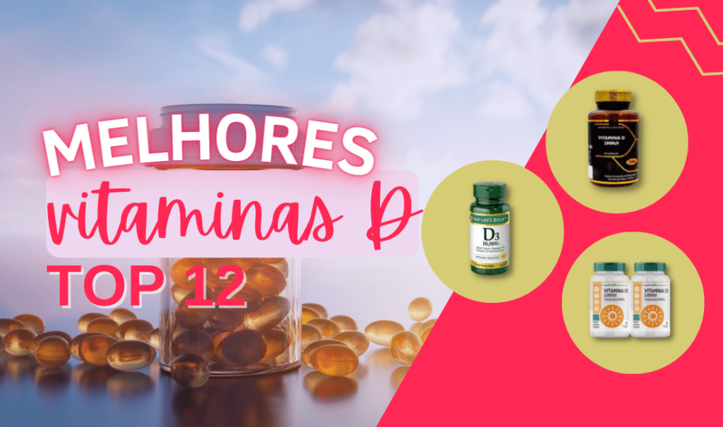 TOP 7 Melhores Vitaminas D: Veja Os Suplementos!