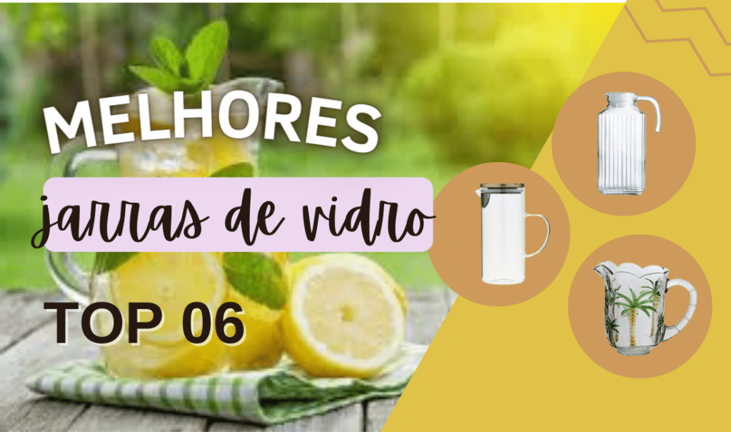 Top 6: As Melhores Jarras De Vidro Para Sua Cozinha!