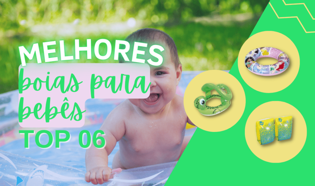 Top 6 Boias Para Bebês: Conheça As Melhores Aqui!