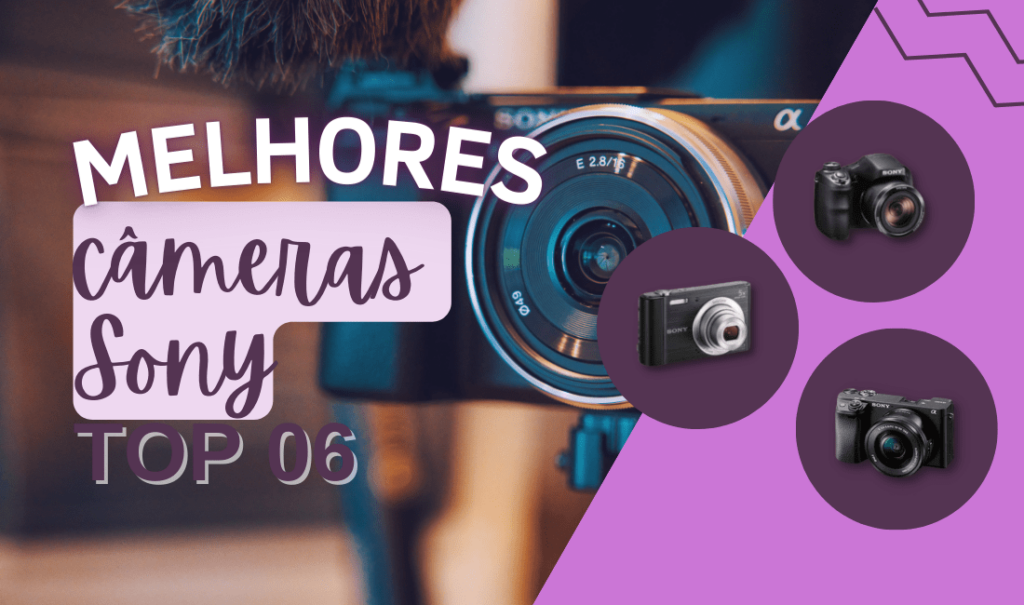 TOP 5: Melhores Câmeras Sony (Amadoras, Profissionais)