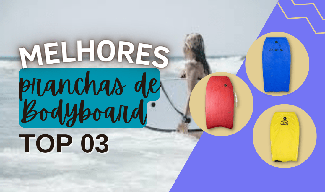 Qual é a Melhor Prancha de Bodyboard? Confira o TOP 3!