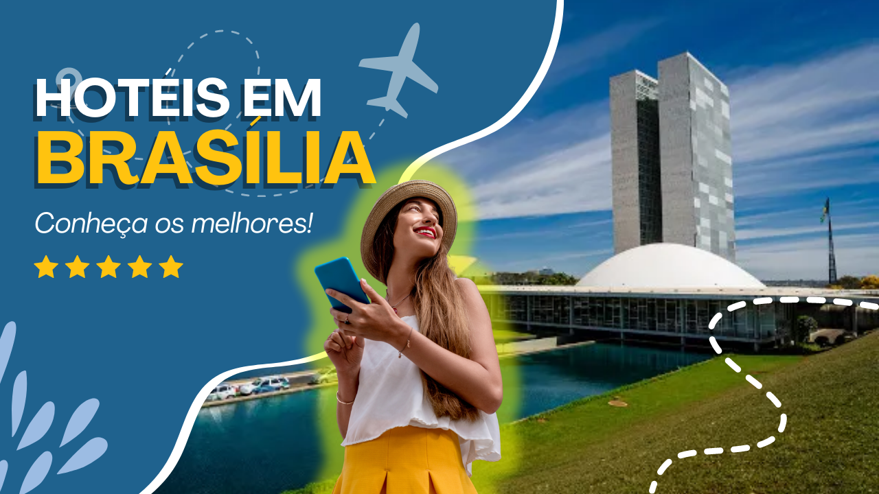 Melhores Hotéis em Brasília: Top 8 Para Se Hospedar!