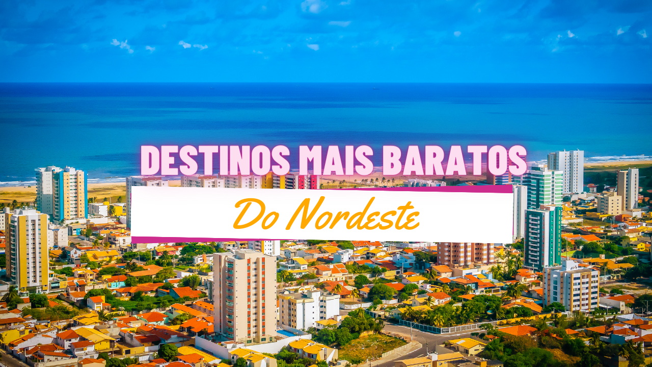 9 Destinos Mais Baratos para Viajar no Nordeste