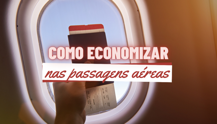 Como Comprar Passagens Aéreas Mais Baratas