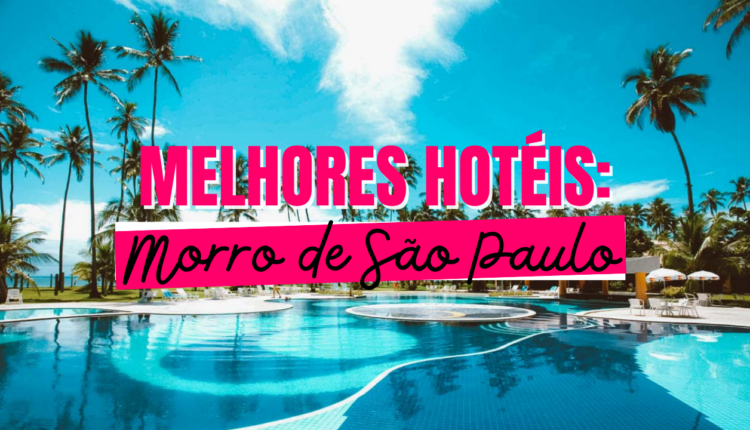 Melhores-Hoteis-em-Morro-de-Sao-Paulo