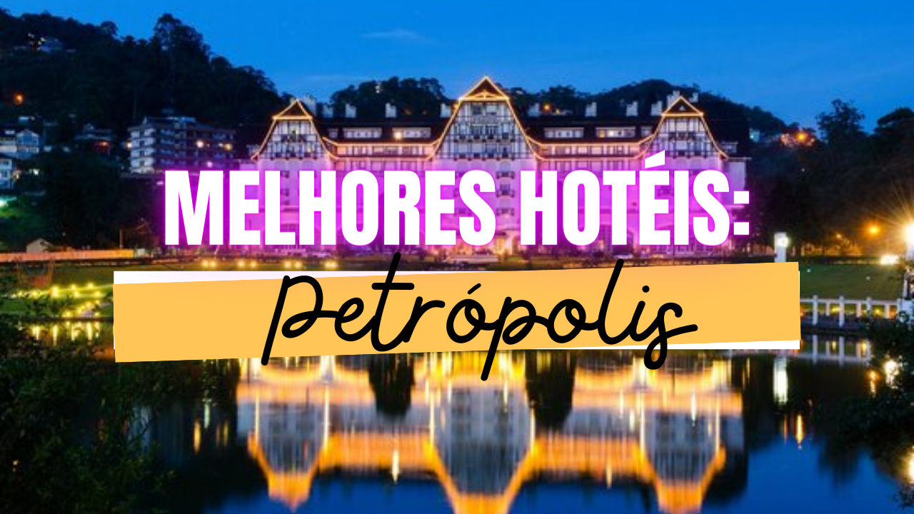 Melhores Hotéis em Petrópolis
