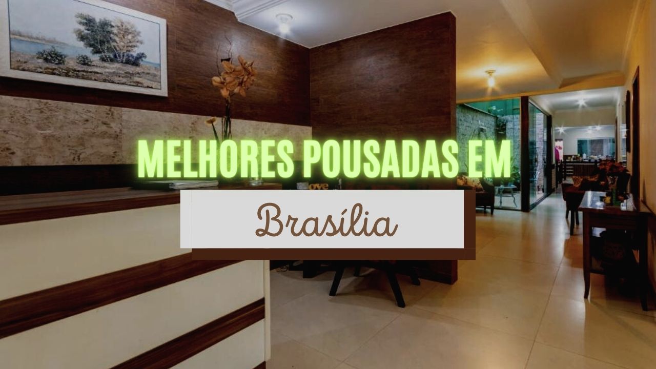 Melhores Pousadas em Brasília