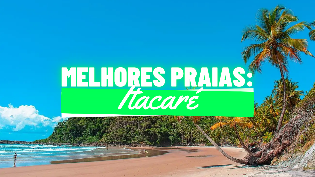 Melhores Praias de Itacaré