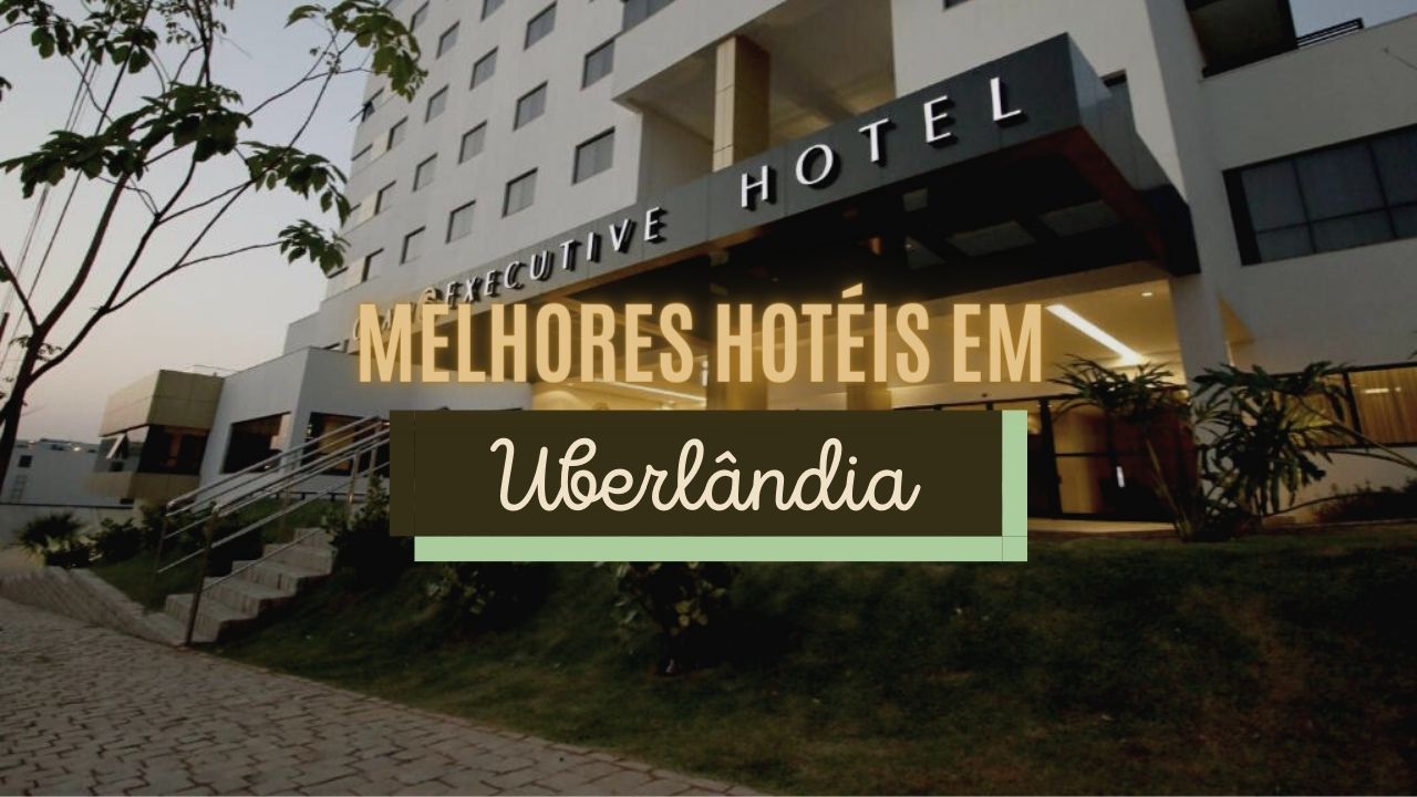 Melhores Hotéis em Uberlândia