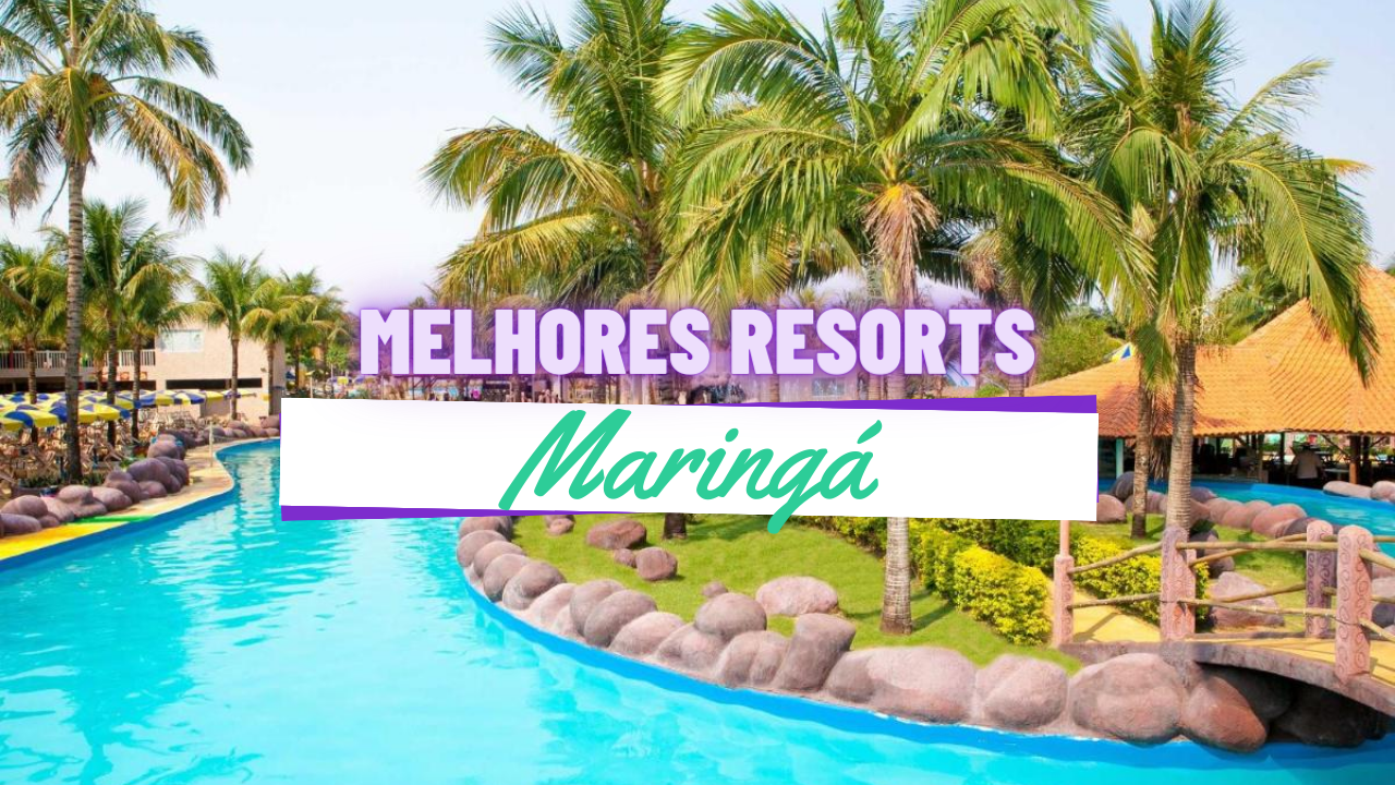 melhores resorts em maringá