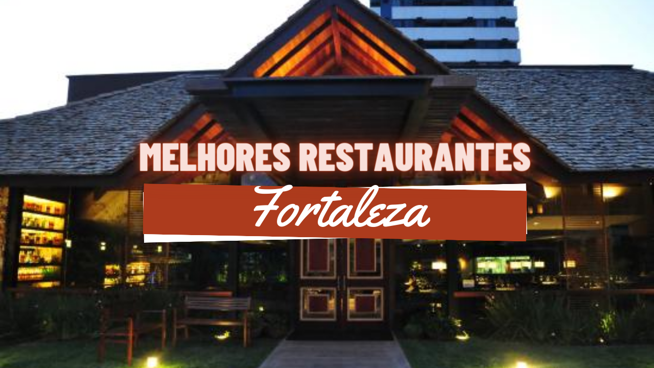 Melhores restaurantes em Fortaleza