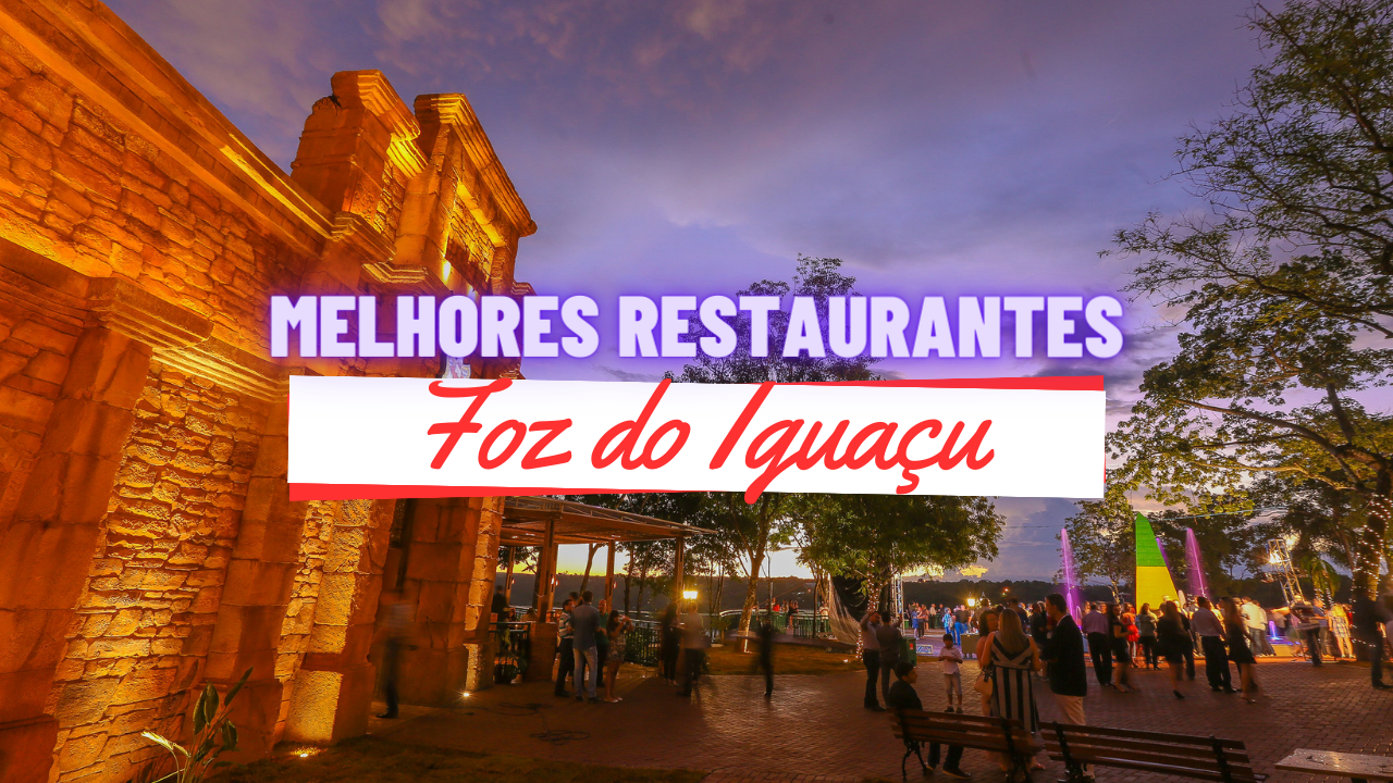 Melhores restaurantes em Foz do Iguaçu