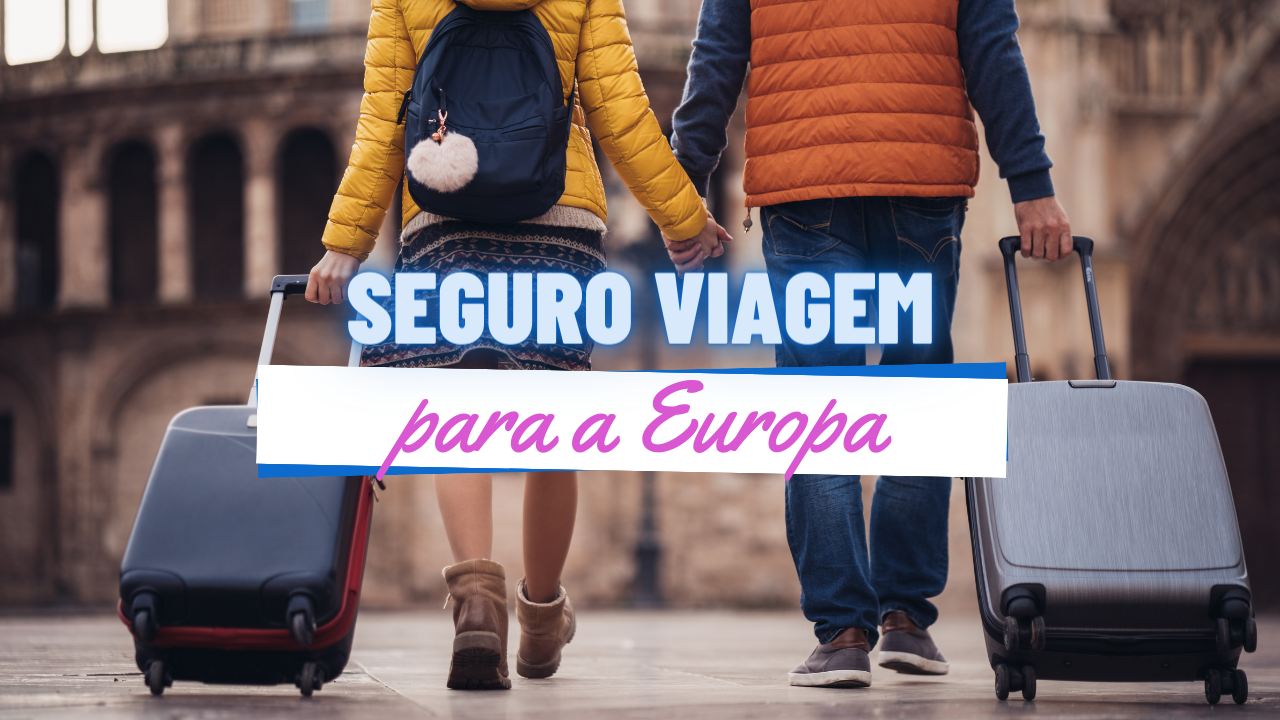 Seguro Viagem para a Europa