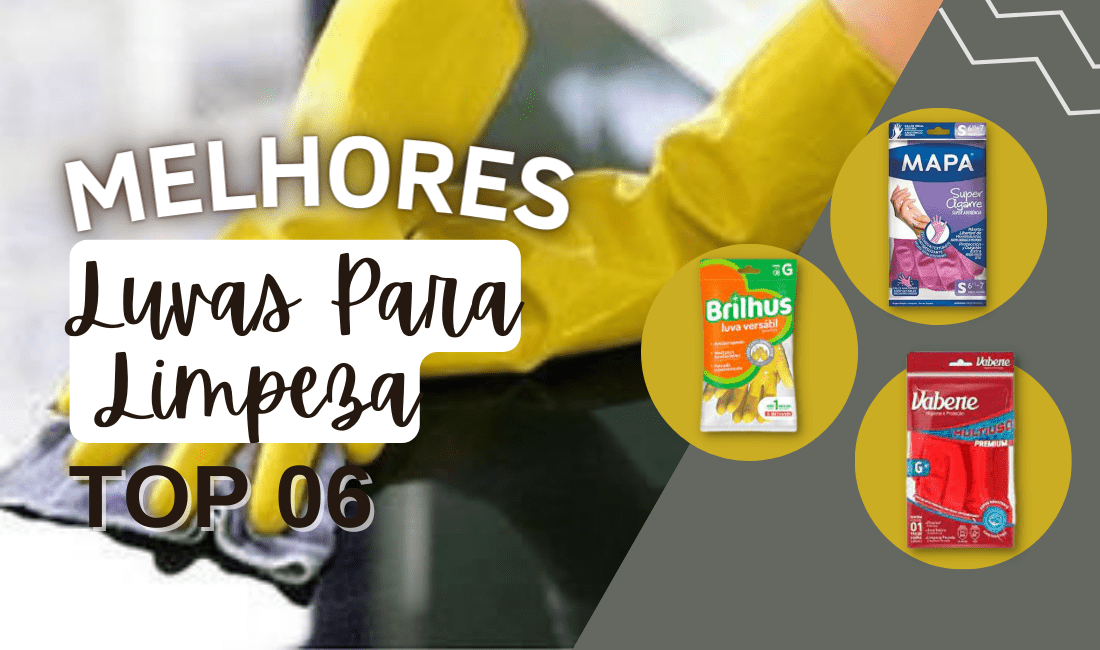 TOP 6: As Melhores Luvas Para Limpeza do Mercado!