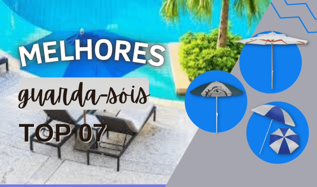 Top 6: Melhores Guarda-Sóis P/ Praia E Piscina!