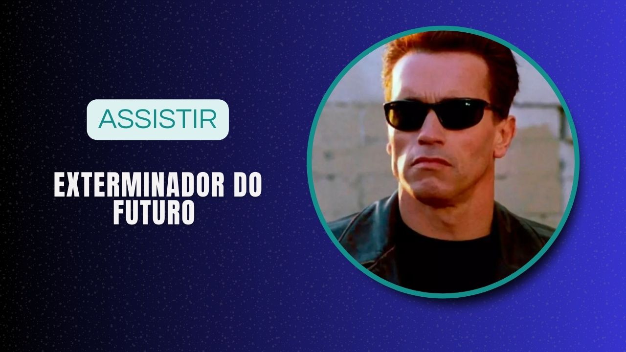 Assistir exterminador do Futuro